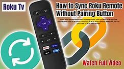 How to sync roku remote without pairing button || Roku Tv