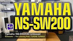 Yamaha NS-SW200 Subwoofer Unboxed | The Listening Post | TLPCHC TLPWLG