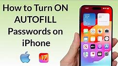 How to Turn ON Autofill Passwords on iPhone on iOS 17