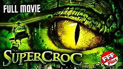 SUPERCROC | Full GIANT ALLIGATOR Movie HD