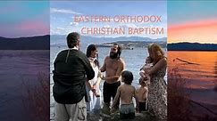 ORTHODOX CHRISTIAN BAPTISM