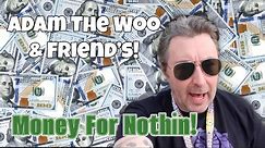Adam The Woo Money For Nothin!