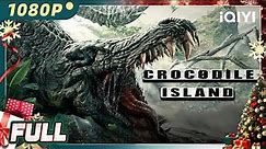 【ENG】Crocodile Island | Action Drama Adventure | Chinese Movie 2023 | iQIYI MOVIE THEATER