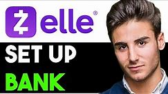 HOW TO SET UP BANK ACCOUNT WITH ZELLE 2024! (FULL GUIDE)