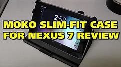 BEST CASE FOR NEXUS 7 REVIEW! Moko Slim-Fit Case For Nexus 7 Tablet