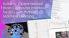Unlocking OpenBCI: Building OpenHardware Brain-Computer Interface for EEG Python Machine Learning