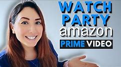 how do amazon watch parties work