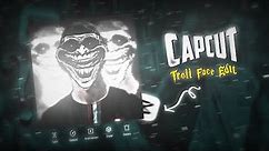 CAPCUT | Troll Face Edit Like AE..!(New TIKTOK Trend)!!