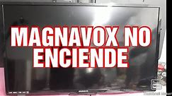 TV LED MAGNAVOX SMART TV NO EN CIENDE DIAGNÓSTICOS PASÓ POR PASÓ