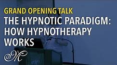 The Hypnotic Paradigm: How Hypnotherapy Works