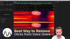 Best Way to Remove Click Sounds from Voice Overs