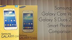 Samsung Galaxy Core Vs Galaxy S Duos 2 Smart Phone Comparison