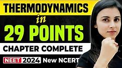 𝗡𝗘𝗘𝗧 𝟮𝟬𝟮𝟰 : Thermodynamics in 𝟐𝟗 𝐏𝐎𝐈𝐍𝐓𝐒 | Full Chapter Complete | NEW NCERT