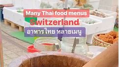 Many Thai food menus อาหารไทย หลายเมนู Switzerland | Chariya Sonris