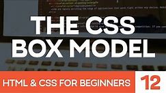 HTML & CSS for Beginners Part 12: The CSS Box Model - Margin, Borders & Padding explained