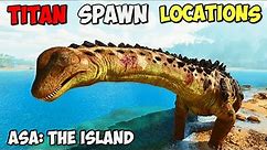 ASA: BEST Titanosaur Spawn LOCATIONS | ARK Survival Ascended The Island