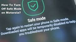 How To Turn Off Safe Mode on Motorola in 2024?