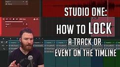 Studio One: How to Lock Tracks Events to the Timeline