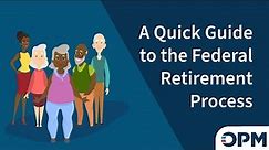 A Quick Guide to the Federal Retirement Process