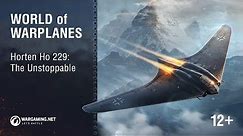 Horten Ho 229: The Unstoppable