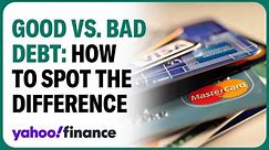 Good vs. bad debt: How to spot the difference