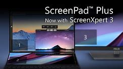 ASUS ScreenPad Plus Now with ScreenXpert 3