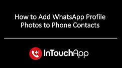 How to Add WhatsApp Profile Photos to Phone Contacts
