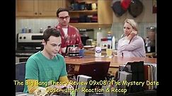 The Big Bang Theory Review 09x08 "The Mystery Date Observation" Reaction & Recap