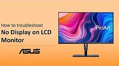 How to Troubleshoot No Display on LCD Monitor? | ASUS SUPPORT