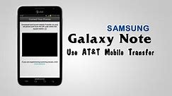 Samsung Galaxy Note - how to use AT&T Mobile Transfer