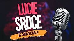 Karaoke - Lucie - "Srdce" | Zpívejte s námi!
