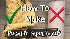 Make Your Own “Unpaper” Towels// DIY Reusable Paper Towel Beginner Sewing Project