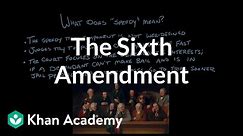 The Sixth Amendment | Civil liberties and civil rights | US government and civics | Khan Academy