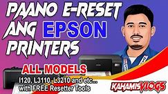 HOW TO RESET EPSON PRINTERS All Models l120, l3110, l3210 and etc.