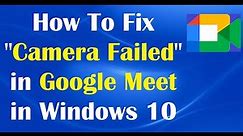 How To Fix Camera Failed in Google Meet in Windows 10