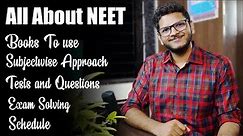 The Complete Guide for NEET (UG) | Books, Tests, Schedules, Exam and Study | Anuj Pachhel