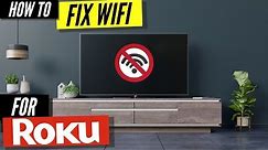 How to Fix Roku Not Connecting to Wifi