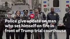 Man who set himself on fire outside Trump trial after posting ‘conspiracy-laden manifesto’ dies in hospital