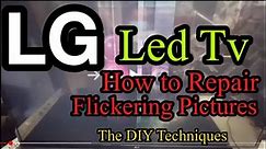 LG LED Tv, How to Repair, Flickering Pictures, Step by Step