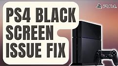 How To Fix PS4 Black Screen Issue [Updated 2024]