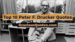 Top 10 Peter F. Drucker Quotes - Gracious Quotes
