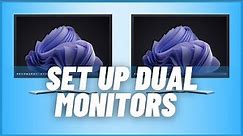 How To Set Up Dual Monitors On Windows 11