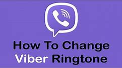 How To Change Your Viber Ringtone | Viber Tutorial 2022