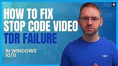How to Fix Stop Code Video TDR Failure in Windows 10/11?