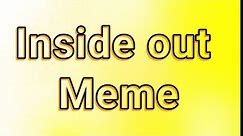 Inside out (Meme)