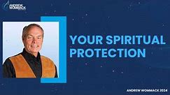 Andrew Wommack 2024 - Your Spiritual Protection