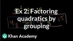Example 2: Factoring quadratics by grouping | Algebra I | Khan Academy