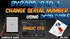 iPAD 4 BYPASS TUTORIAL USING DCSD CABLE | MAGIC CFG (COMPLETE GUIDE)