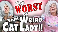THAT WEIRD CAT LADY the Best of The Worst Rewind!
