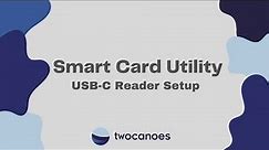Smart Card Utility USB-C Reader Setup